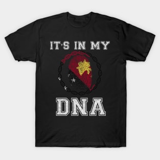 Papua New Guinea  It's In My DNA - Gift for Papua New Guinean From Papua New Guinea T-Shirt